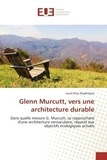 Laure-elise Alaphilippe - Glenn Murcutt, vers une architecture durable - Dans quelle mesure G. Murcutt, se rapprochant d'une architecture vernaculaire, répond aux objectifs.