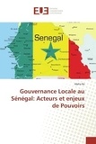 Alpha Ba - Gouvernance Locale au Senegal: Acteurs et enjeux de Pouvoirs.