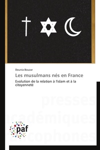 Dounia Bouzar - Les musulmans nés en France - Evolution de la relation à l'islam et à la citoyenneté.