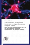 Emmanuelle Bourhis - Schizophrénie, maladie de Parkinson et dépendance aux drogues d'abus - Focus sur l'implication éventuelle de Nur77 au sein de ces désordres du système dopaminergique des ganglions de la base.