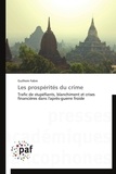 Guilhem Fabre - Les prospérités du crime - Trafic de stupéfiants, blanchiment et crises financières dans l'après-guerre froide.