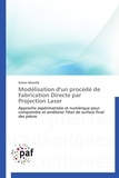 Simon Morville - Modélisation d'un procédé de Fabrication Directe par Projection Laser - Approche expérimentale et numérique pour comprendre et améliorer l'état de surface final des pièces.