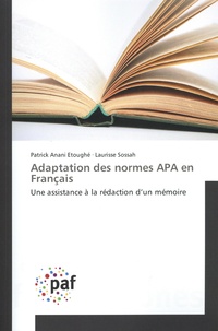 Patrick Anani Etoughé et Laurisse Sossah - Adaptation des normes APA en Français - Une assistance à la rédaction d'un mémoire.
