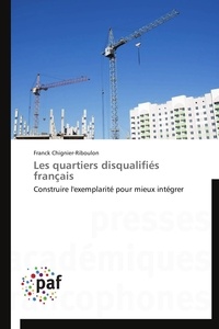 Franck Chignier-Riboulon - Les quartiers disqualifiés français.