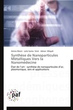 Amine Mezni et Leila Samia Smiri - Synthèse de nanoparticules métalliques vers la nanomédecine - Etat de l'art : synthèse de nanoparticules d'or, plasmonique, sers et applications.