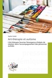 Sophie Fardet - Art-thérapie et autisme - L'art-thérapie favorise l'émergence d'objets de relation dans l'accompagnement des personnes autistes.