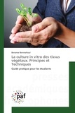 Benamar Benmahioul - La culture in vitro des tissus végétaux : principes et techniques - Guide pratique pour les étudiants.