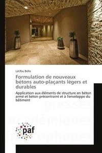 Latifou Bello - Formulation de nouveaux bétons auto-plaçants légers et durables.