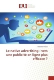 Sébastien Faure - Le native advertising : vers une publicité en ligne plus efficace ?.