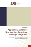 Abdou Diouf - Apprentissage rénové Une solution durable au chômage des jeunes - Conception de dispositifs flexibles et adaptés de qualification.