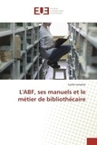 Cyrille Lemaitre - L'ABF, ses manuels et le métier de bibliothécaire.