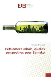 Hamadou B. Yalcouyé - L'étalement urbain, quelles perspectives pour Bamako.