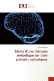 Alice Perdereau - Etude d'une thérapie mélodique sur trois patients aphasiques.