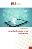 Jean-Bernard Dubois - La radiothérapie intra opératoire.