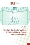 Maxi Raphael et Anounoune Victor - Gestion du dossier patient à l'Hôpital Notre Dame, Petit Goave (Haïti).