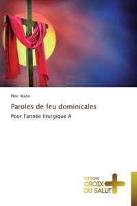  Père Mario - Paroles de feu dominicales - Pour l'année liturgique A.