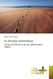 Nestor Yves Thomas - Le disciple authentique - La voie du Christ et de ses apôtres pour l'église.