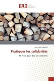 Jean-Pierre Fragnière - Pratiquer les solidarités.