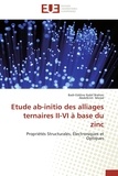 Badr-eddine nabil Brahmi et Abdelkrim Merad - Etude ab-initio des alliages ternaires II-VI à base du zinc - Propriétés Structurales, Électroniques et Optiques.