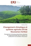 Ibrahima Thiam - Changement climatique et système agricole (CR de Koussanar,Tamba) - Changement climatique,dynamique physique et organisationnelle dans le système de production de l'ara.