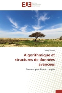 Thabet Slimani - Algorithmique et structures de données avancées - Cours et problèmes corrigés.