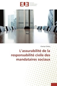 Clarisse Chatry - L'assurabilité de la responsabilité civile des mandataires sociaux.