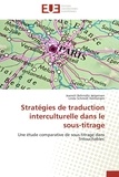 Jeanett Behrndtz Jorgensen et Linda Schmidt Holmstrom - Stratégies de traduction interculturelle dans le sous-titrage - Une étudecomparative de sous-titrage dans "Intouchablles".