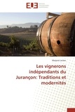 Marjorie Leclerc - Les vignerons indépendants du Jurançon : traditions et modernités.