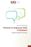 Anne-Chantal Héritier Barras - Patients et soignants FACE à l'épilepsie - Enquête qualitative de besoins.