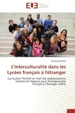 Aurélie Mauffrey - L'interculturalité dans les lycées français à l'étranger - Curriculum "formel" et "réel" des établissements relevant de l'Agence pour l'Enseignement Français à l'Etranger (AEFE).
