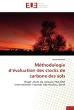 Laure Verneyre - Méthodologie d'évaluation des stocks de carbone des sols - Projet «Puits de carbone PSA-ONF International» Fazenda São Nicolau, Brésil.