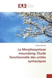 Rosalie Maïrama - La Morphosyntaxe moundang: Étude fonctionnelle des unités syntaxiques.