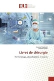Houcine Maghrebi et Lassaad Gharbi - Livret de chirurgie - Terminologie, classifications et scores.