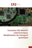 Djamil Rechem - Transistor DG MOSFET submicronique : modélisation du transport quantique.
