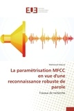 Mahmoud Gdoura - La paramètrisation MFCC en vue d'une reconnaissance robuste de parole - Travaux de recherche.