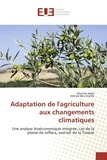 Houcine Jeder et Khalifa ahmed Ben - Adaptation de l'agriculture aux changements climatiques - Une analyse bioéconomique integrée, cas de la plaine de Jeffara, sud-est de la Tunisie.