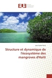 Jean André Pierre - Structure et dynamique de l'écosystème des mangroves d'Haïti.