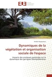 Amélie Nespoulous - Dynamiques de la végétation et organisation sociale de l'espace - Impacts des pratiques pastorales sur la dynamique des garrigues Montpelliéraines.