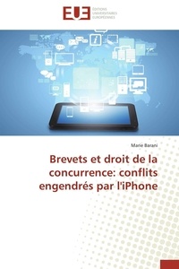 Marie Barani - Brevets et droit de la concurrence: conflits engendrés par l'iPhone.