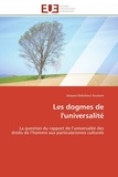 Jacques Deboheur Koukam - Les dogmes de l'universalité - La question du rapport de l'universalité des droits de l'homme aux particularismes culturels.