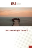 Anwar Frangi - L'intranatiologie - Tome 1.