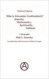 Winfried Scharlau - Who is Alexander Grothendieck? Anarchy, Mathematics, Spirituality, Solitude - A Biography - Part 1: Anarchy.