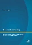 Externes Kreditrating: Studie zur Entstehung und Eigentumsstruktur der drei großen Ratingagenturen.