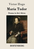 Victor Hugo et  Georg Büchner - Maria Tudor - Drama in drei Akten.