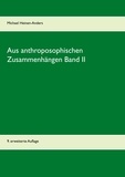 Michael Heinen-Anders - Aus anthroposophischen Zusammenhängen Band II - 9. erweiterte Auflage.