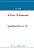 Sara Quast - A Gram of Grammar - Compact English Grammar Notes.