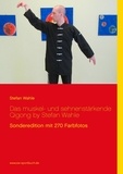 Stefan Wahle - Das muskel- und sehnenstärkende Qigong by Stefan Wahle - Sonderedition mit 270 Farbfotos.
