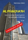 Alphacrash - Das verzockte Finanzsystem - Die verspielte Währung.