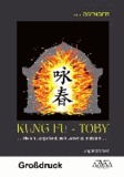Kung Fu - Toby - Großdruck - ...wie ein Junge lernt, sein Leben zu meistern....