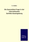 Die Quarantäne-Frage in der internationalen Sanitäts-Gesetzgebung.